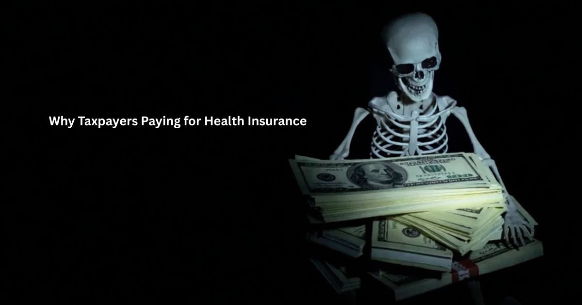 Taxpayers Paying for Health Insurance
